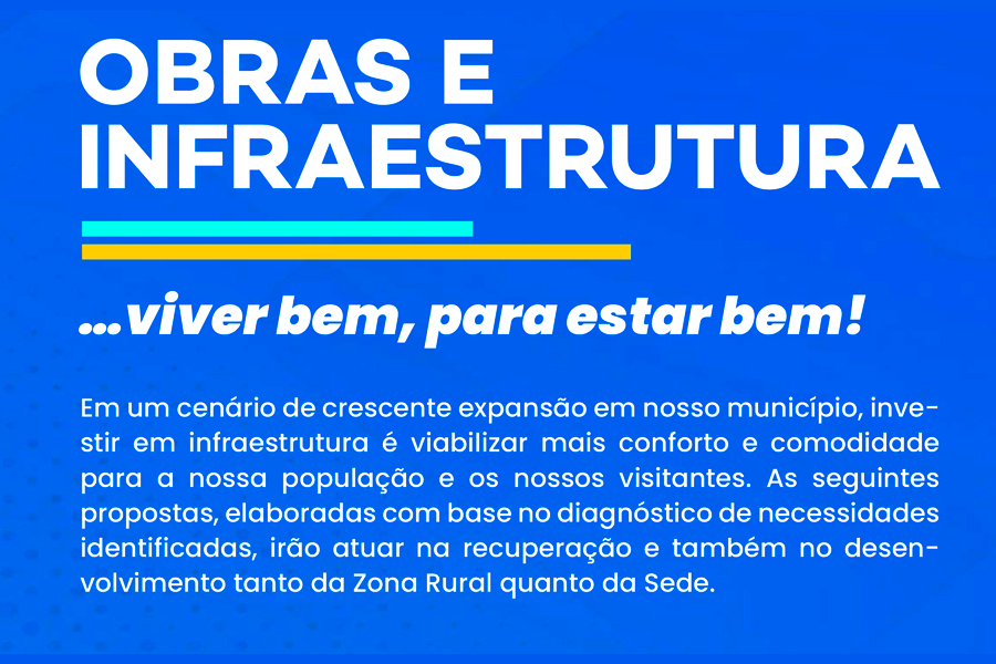 OBRAS E INFRAESTRUTURA: CONHEÇA AS PROPOSTAS DO PLANO DE GOVERNO 2025 – 2028